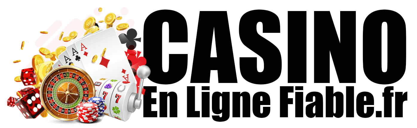 CASINO EN LIGNE FIABLE